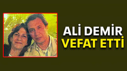 Ali Demir vefat etti